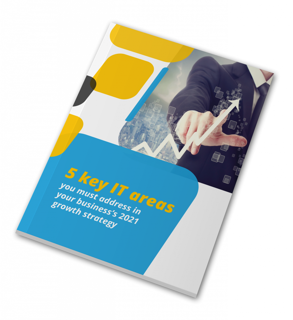 5 key IT areas you must address in your business’s 2021 growth strategy 5 key IT areas you must address in your business’s 2021 growth strategy